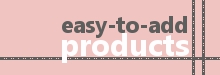 My website has easy-to-add products.