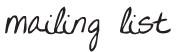 Sign Up for Our Mailing List