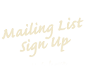 Mailing List Sign UP