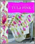 Quilts from the House of Tula Pink