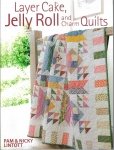 Layer Cake, Jelly Roll and Charm Quilts