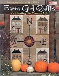 4-b1102  *Farm Girl Quilts - Celebrating the Country Life*  