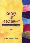 Color by Accident by Ann Johnston *out of print*