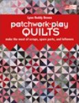 Patchwork-Play Quilts by Lynn Roddy Brown