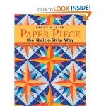 Paper Piece the Quick Strip Way by Peggy Martin