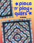 Piece 'n' Play Quilts by Judy Martin