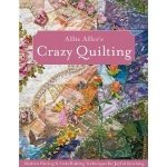 Crazy Quilting by Allie Aller