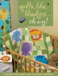 Quilts, Bibs, Blankies...Oh My!
