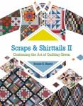 4-19349  * Scraps and Shirttails II: Continuing the Art of Quilting Green