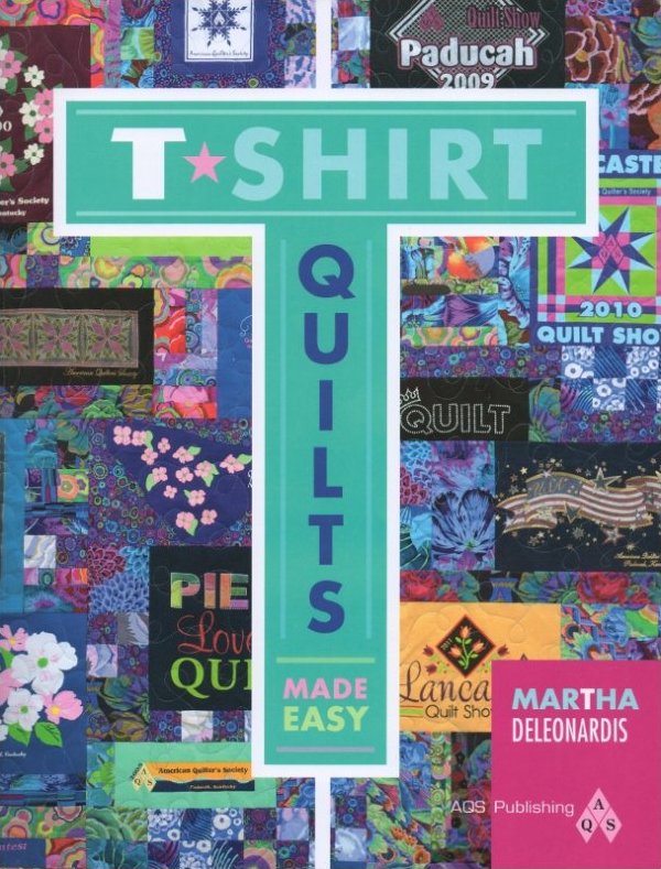 T-Shirt Quilts Made Easy by Martha Deleonardis